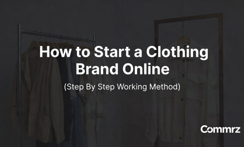 how to start a clothing brand online step by step